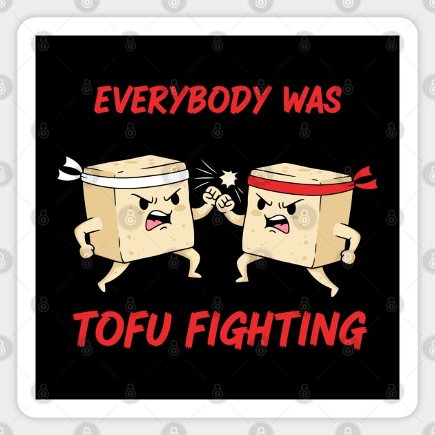 Everybody wasTofu Fighting Sticker by enrynz
